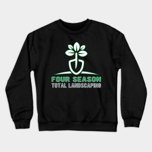 four seasons total landscaping Crewneck Sweatshirt